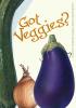 Got Veggies publication cover shows a drawing of an eggplant, an onion, and a zucchini. The title reads: Got Veggies