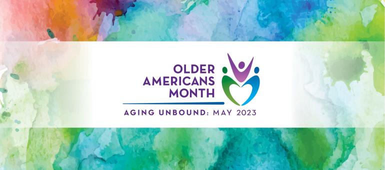Older Americans Month. Aging Unbound Watercolor. May 2023.