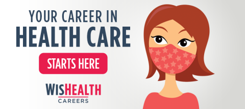 Your Career in Health Care starts here WisHealth Careers and illustration of adult with mask