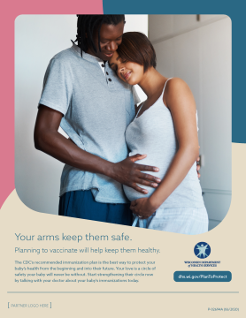 Your arms keep them safe. Planning to vaccinate will help keep them healthy, P-02694A