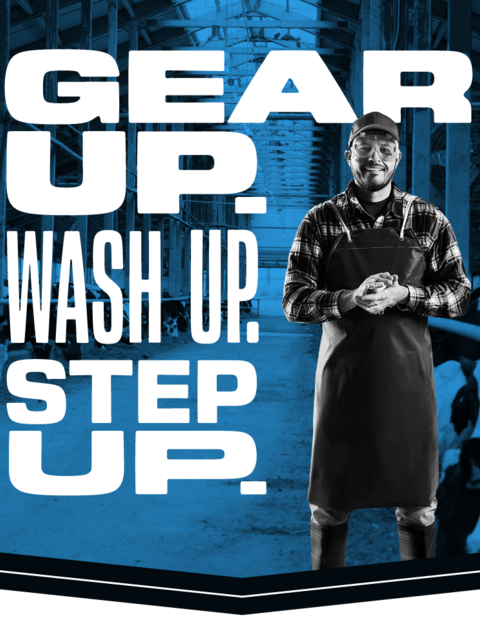 Farm worker in protective gear with the words gear up, step up, wash up.
