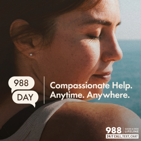 A person looking at peace in nature. 988 Day. Compassionate Help. Anytime. Anywhere. 988 Suicide & Crisis Lifeline. 24/7 Call, text, chat.