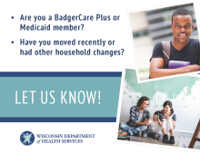 Let us know! BadgerCare Plus customizable outreach card