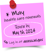 October health care renewals - Renew by October 18, 2023. Log in at access.wi.gov