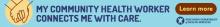 Ad with text against a blue background reading, "My Community Health Worker connects me with care."